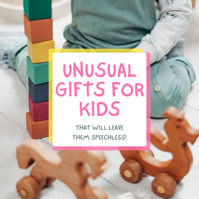 Unique and Extraordinary: Unusual Gifts for Kids That Will Leave Them Speechless!