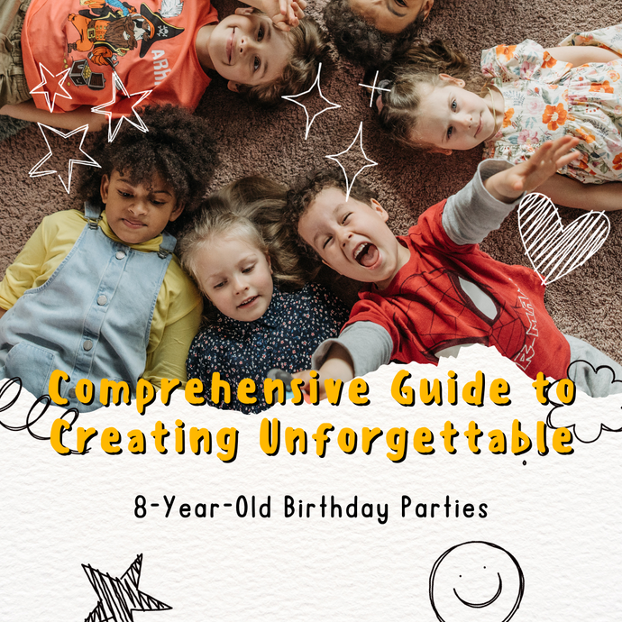 Comprehensive Guide to Creating Unforgettable 8-Year-Old Birthday Parties