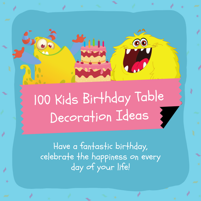100 Kids Birthday Table Decoration Ideas